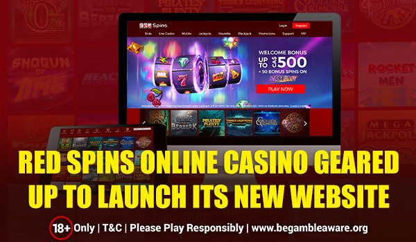 Red Spins Online Casino Geared Up to Launch its New Website