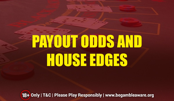 Baccarat, Blackjack and Roulette – Payout Odds and House Edges